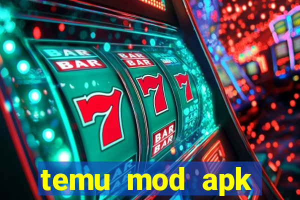 temu mod apk unlimited money